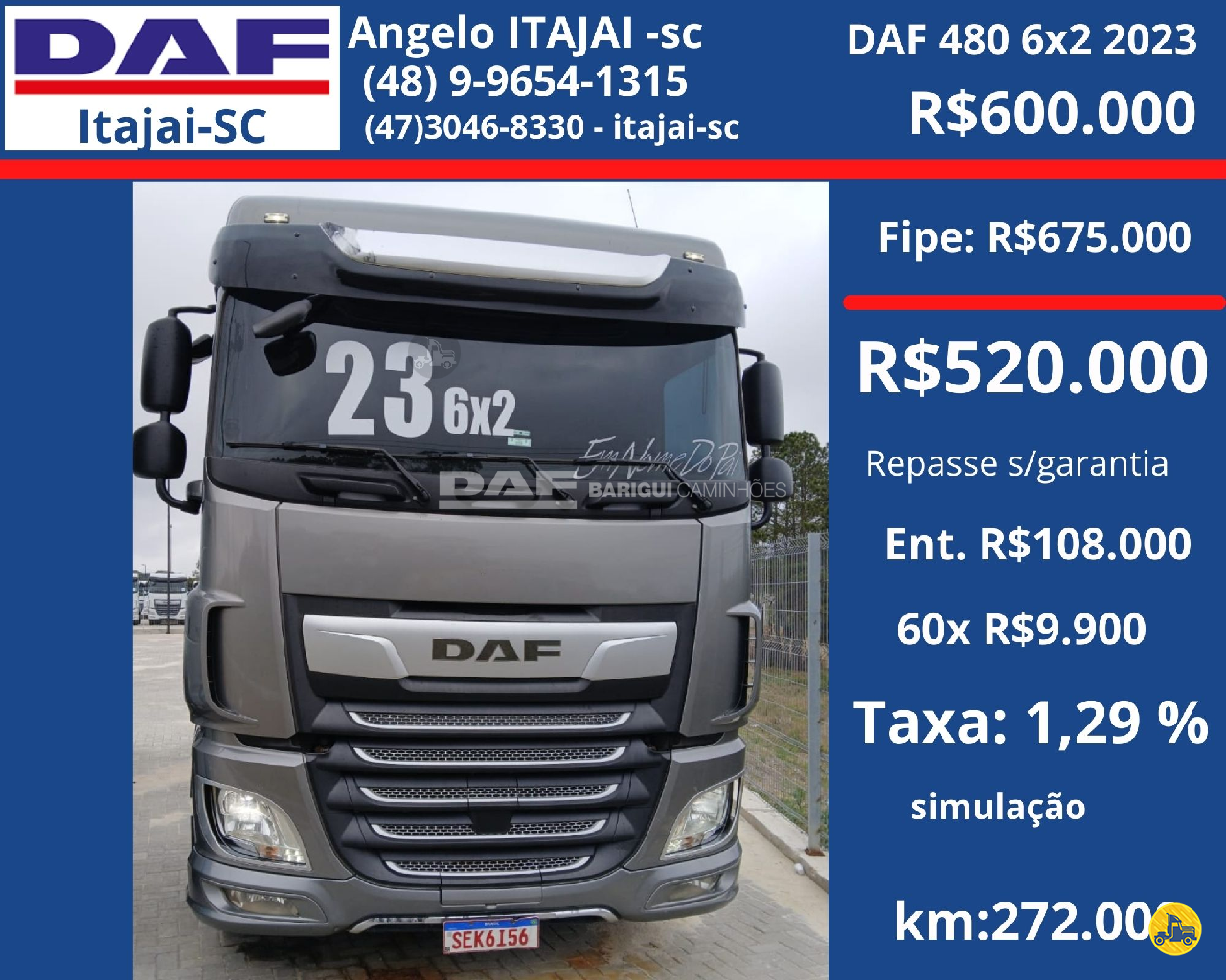 CAMINHAO DAF DAF XF 480 Chassis Cavalo 6x2 DAF Barigui Itajaí ITAJAI SANTA CATARINA SC